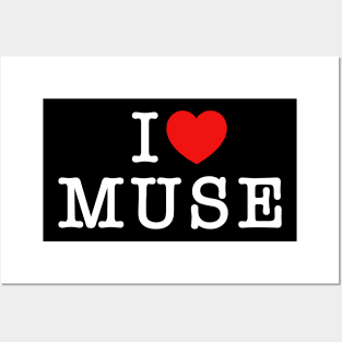 I Love Muse White Text Posters and Art